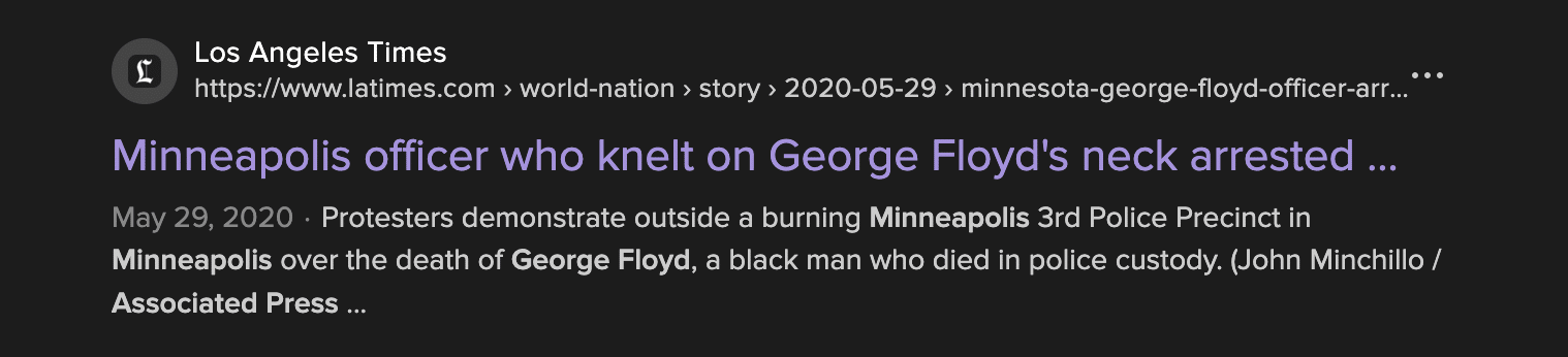 A screenshot of an LA Times story accessed via Duck Duck Go search results on May 23, 2025. The headline says "Minneapolis officer who knelt on George Floyd's neck arrested ..." and the May 29, 2020 story's excerpt reads: Protesters demonstrate outside a burning Minneapolis 3rd Police Precinct in Minneapolis over the death of George Floyd, a black man who died in police custody. (John Michillo / Associated Press ...