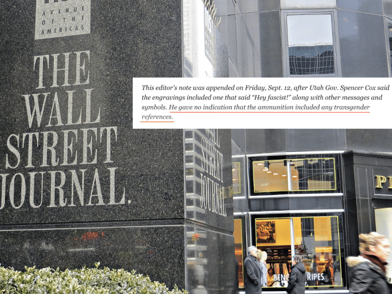 An image of the Wall Street Journal corporate headquarters is the background over a screenshot that reads: This editor's note was appended on Friday, Sept. 12, after Utah Gov. Spencer Cox said the engravings included one that said "Hey fascist!" along with other messages and symbols. (Underlined in red: He gave no indication that the ammunition included any transgender references.) Photo of Wall Street Journal Corporate Headquarters by John Wisniewski via Flickr.