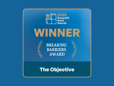 A graphic showing the logo for the 2025 Nonprofit News Awards that says Winner: Breaking Barriers Award — The Objective.