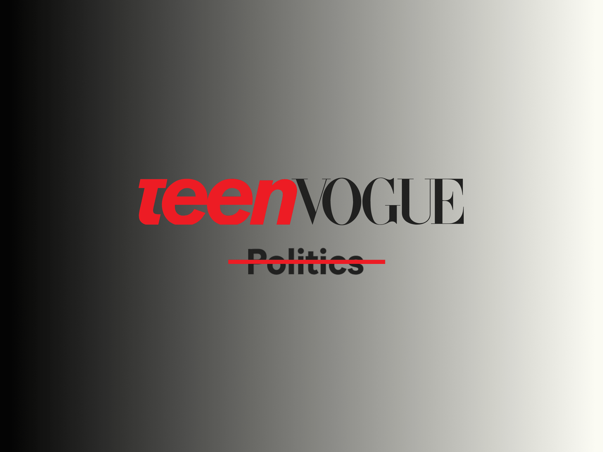 The Teen Vogue logo on a black and white gradient, with the word Politics in the site's header font written under and crossed out.