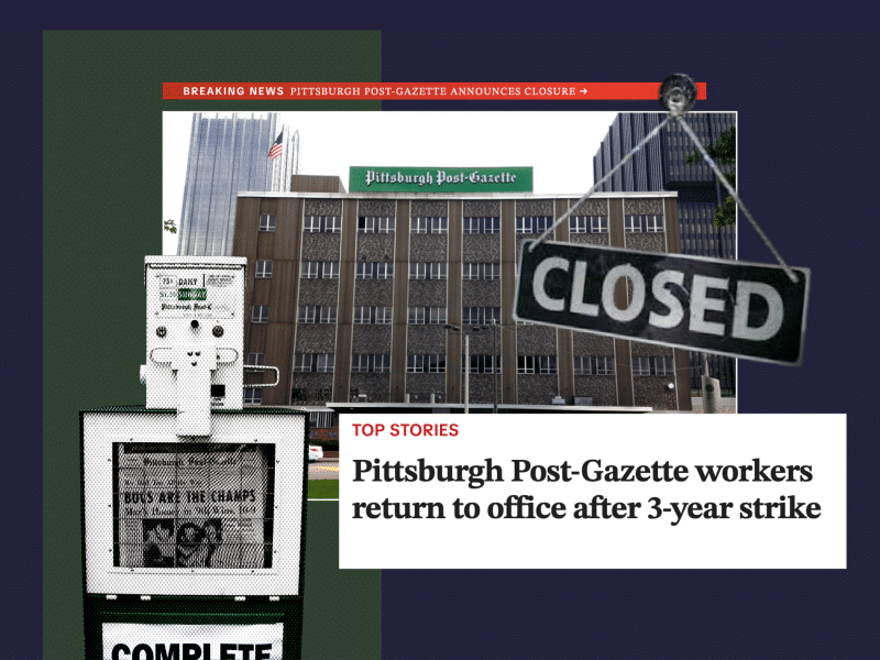 A collage with several elements: A banner that says Breaking News: Pittsburgh Post-Gazette announces closure frames a photo of the Post-Gazette building. A closed sign is layered over the Gazette as is a stylized photo of a Gazette newspaper box and a screenshot of an article headline that says "Pittsburgh Post-Gazette workers return to office after 3-year strike."