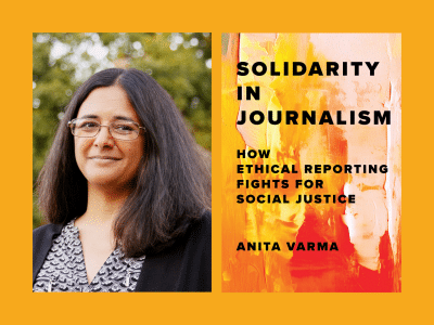 Two photos on an orange background. Left is a headshot of Anita Varma, a South Asian woman with glasses and straight hair past her shoulders. Varma is wearing a black-and-white patterned V-neck and black cardigan while posing against a background of trees. Next to Varma is a photo of her book's cover. The title is Solidarity in Journalism: How Ethical Reporting Fights For Social Justice. A painting of an orange, red, and yellow frame is the
