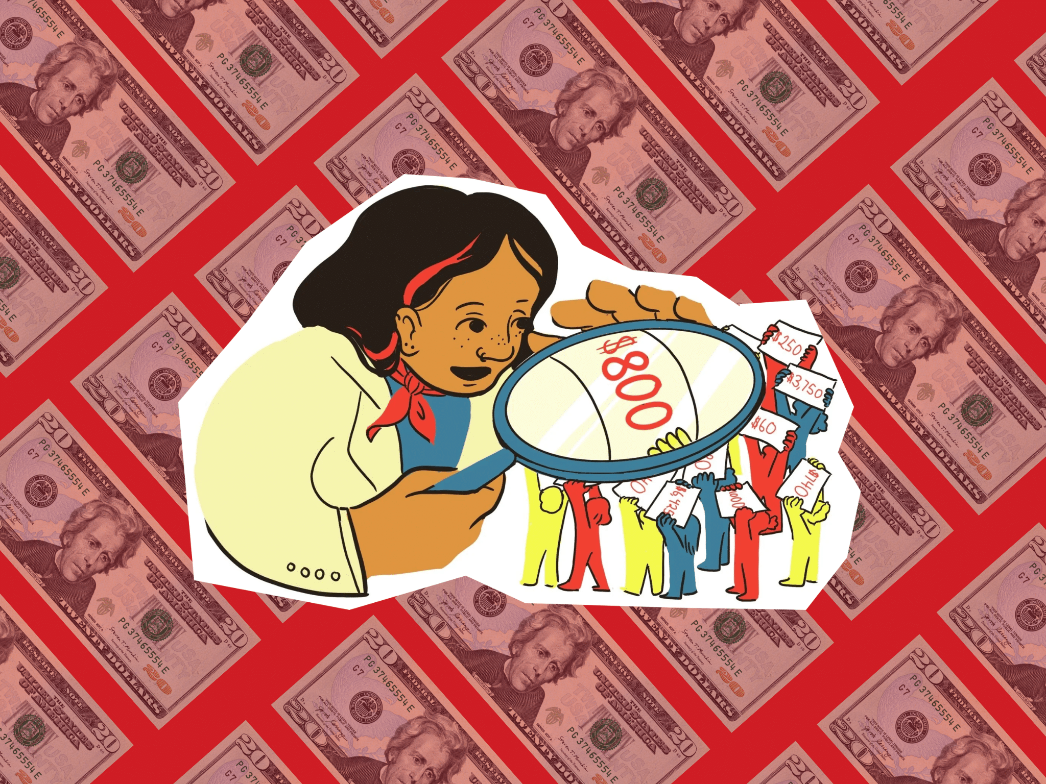 An illustration of a brown-skinned fem person with shoulder-length black hair holding up a magnifying glass to loosely-sketched outlines of people holding up varying rates. The magnifying glass shows $800. The illustration is on a red background with diagonal stripes made up of $20 bills.